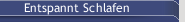 Entspannt Schlafen